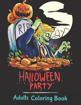 Paperback Halloween Party: An Adult Coloring Book Featuring Fun, Creepy and Frightful Halloween Designs (50 Unique Designs, Jack-o-Lanterns, Witc Book