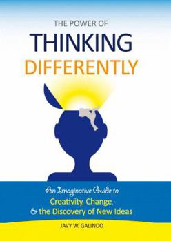 Paperback The Power of Thinking Differently: An imaginative guide to creativity, change, and the discovery of new ideas. Book