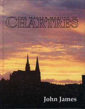 Hardcover The Master Masons of Chartres Book