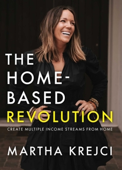 Hardcover The Home-Based Revolution: Create Multiple Income Streams from Home Book