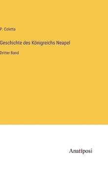 Hardcover Geschichte des Königreichs Neapel: Dritter Band [German] Book