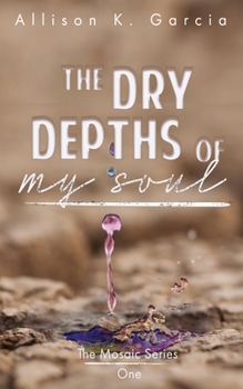 Paperback The Dry Depths of My Soul Book