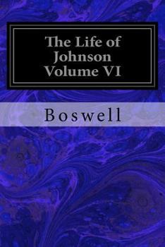 Paperback The Life of Johnson Volume VI Book