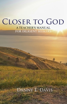 Paperback Closer to God: A Teacher's Manual for Diligent Seekers Book