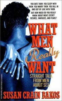 Mass Market Paperback What Men Really Want: Straight Talk from Men about Sex Book