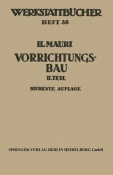 Paperback Der Vorrichtungsbau: Zweiter Teil: Typische Allgemein Verwendbare Vorrichtungen (Konstruktive Grundsätze, Beispiele, Fehler) [German] Book