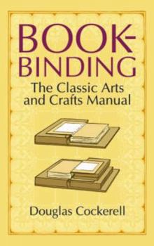 Paperback Bookbinding: The Classic Arts and Crafts Manual Book