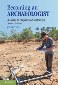 Paperback Becoming an Archaeologist: A Guide to Professional Pathways Book