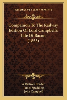 Companion To The Railway Edition Of Lord Campbell's Life Of Bacon (1853)