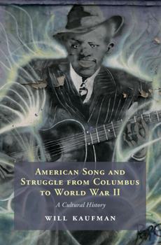 Hardcover American Song and Struggle from Columbus to World War 2: A Cultural History Book