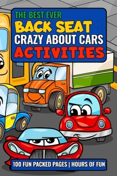 Paperback The Best Ever Back Seat Crazy About Cars Activities: Fun and entertaining activities Book