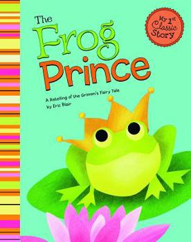 Paperback The Frog Prince: A Retelling of the Grimm's Fairy Tale Book