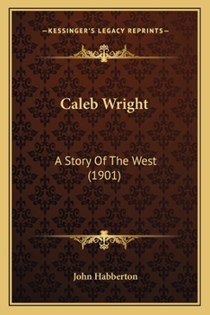 Caleb Wright; a story of the West