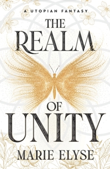 Paperback The Realm of Unity: A Utopian Fantasy Book