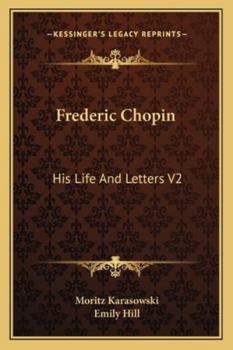 Paperback Frederic Chopin: His Life And Letters V2 Book