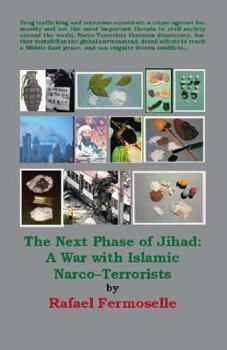 Paperback The Next Phase of Jihad: A War with Islamic Narco-Terrorists Book