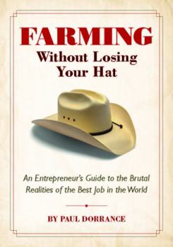 Paperback Farming Without Losing Your Hat: A Practical Guide to the Brutal Realities of the Best Job in the World Book