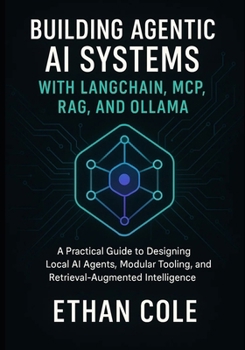 Building Agentic AI Systems with... book by Ethan Cole