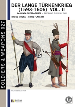 Paperback Der lange Tu&#776;rkenkrieg (1593 - 1606) vol. II: la lunga Guerra turca - The long Turkish war [Italian] Book