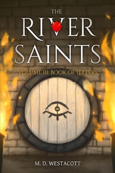 The River Saints: Volume III: Book of Letters