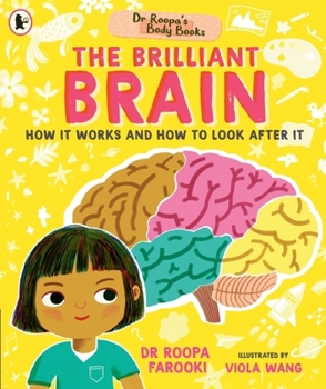 Walker Books Ltd Dr Roopas Body Books The Brilliant Brain.