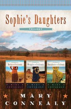 Sophie's Daughters Trilogy - Book  of the Texas-Montana-Petticoats