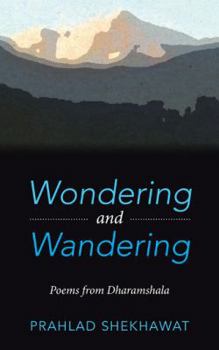 Paperback Wondering and Wandering: Poems from Dharamshala Book
