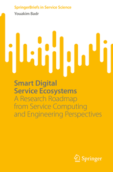 Paperback Smart Digital Service Ecosystems: A Research Roadmap from Service Computing and Engineering Perspectives Book