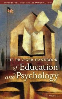 Hardcover The Praeger Handbook of Education and Psychology: Volume 1 Book