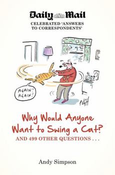 Paperback Why Would Anyone Want to Swing a Cat? Book