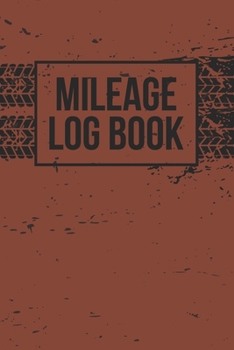 Mileage Log Book: Auto Mileage Record Book (Mileage Trackers For Taxes)