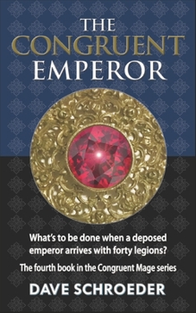 The Congruent Emperor - Book #4 of the Congruent Mage Series