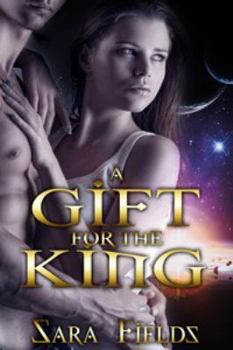 A Gift for the King - Book #1 of the Terranovum Brides