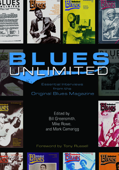 Paperback Blues Unlimited: Essential Interviews from the Original Blues Magazine Book