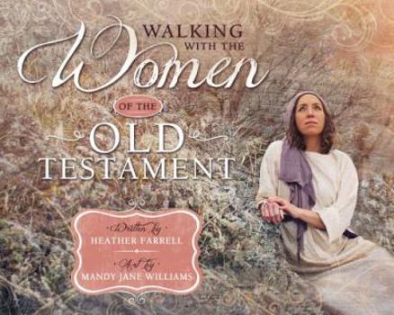 Hardcover Walking with the Women of the Old Testament Book