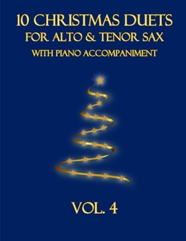 Paperback 10 Christmas Duets for Alto and Tenor Sax with Piano Accompaniment: Vol. 4 Book