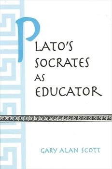 Plato's Socrates As Educator (S U N Y Series in Ancient Greek Philosophy)