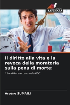 Paperback Il diritto alla vita e la revoca della moratoria sulla pena di morte [Italian] Book