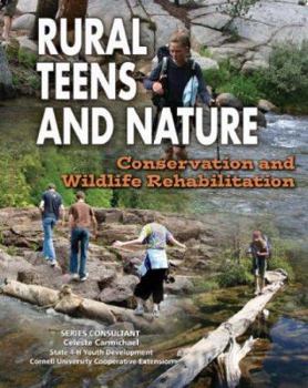 Library Binding Rural Teens and Nature: Conservation and Wildlife Rehabilitation Book