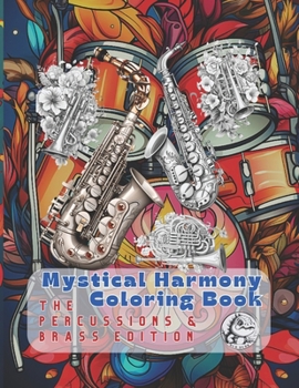 Paperback Mystical Harmony Coloring Book: The Percussions & Brass Edition Book