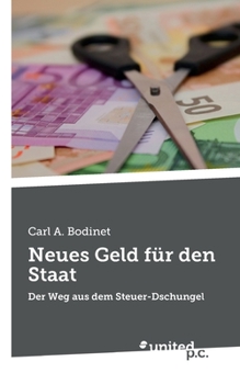 Paperback Neues Geld für den Staat: Der Weg aus dem Steuer-Dschungel [German] Book