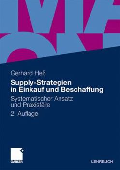 Paperback Supply-Strategien in Einkauf Und Beschaffung: Systematischer Ansatz Und Praxisfälle [German] Book