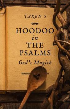 Paperback Hoodoo in the Psalms: God's Magick Book