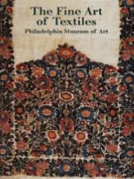Hardcover The Fine Art of Textiles: Philadelphia Museum of Art Book