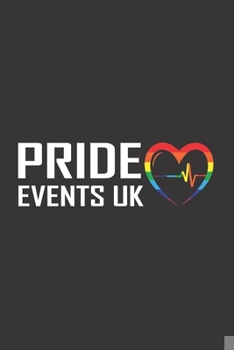 Paperback Pride Events UK (6x9inch): Gay Pride Events Notebook; LGBTQ+, Transgender and Bisexual Pride Events Planner; Pride Events UK; 6X9inch with 108-wi Book