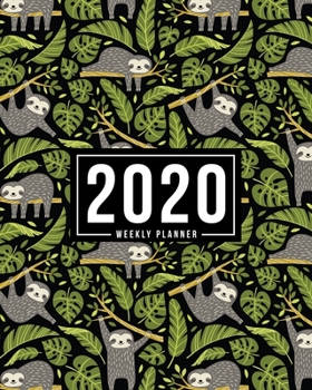 Paperback 2020 Weekly Planner: Jan 1, 2020 to Dec 31, 2020: Monthly & Weekly View Planner & Organizer: Sloth pattern: 978-1-7008-0320-7 Book