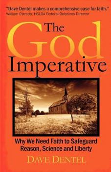 Paperback The God Imperative: Why We Need Faith to Safeguard Reason, Science and Liberty Book