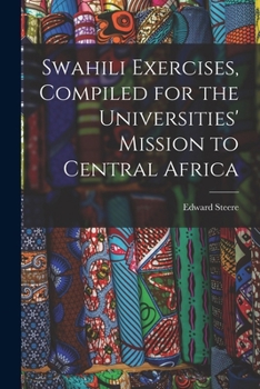Paperback Swahili Exercises, Compiled for the Universities' Mission to Central Africa Book