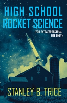 Paperback High School Rocket Science: For Extraterrestrial Use Only Book