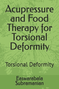 Acupressure and Food Therapy for Torsional Deformity: Torsional Deformity